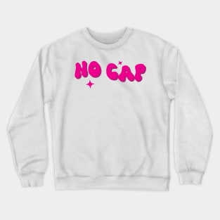 No cap Crewneck Sweatshirt